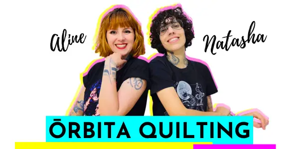 ÓRBITA QUILTING STUDIO ALINE E NATSHA BUGARIN CURSO QUILTING LIVRE